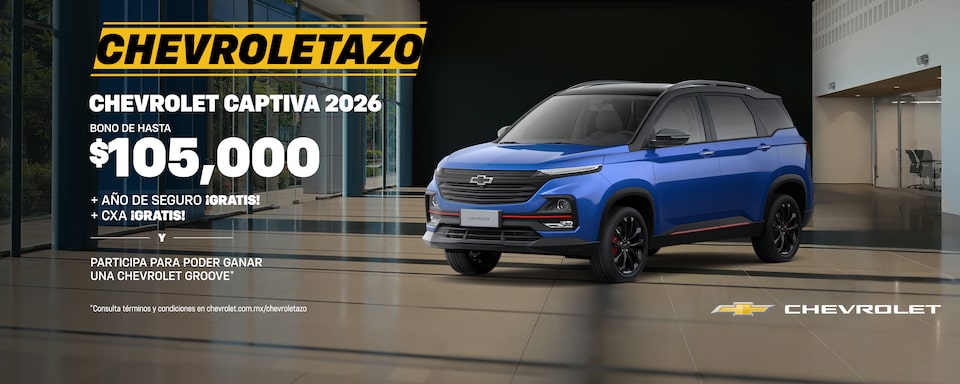 ¡Estrena con Chevroletazo hoy una Chevrolet Captiva 2026!  aprovecha los bonos especiales, sin comisión por apertura y con hasta 1 año de seguro ¡gratis!