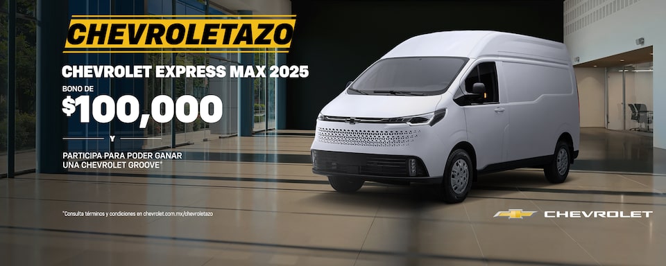 ¡Estrena con Chevroletazo hoy una Chevrolet Express Max 2025! aprovecha los bonos especiales, sin comisión por apertura y con hasta 1 año de seguro ¡gratis!