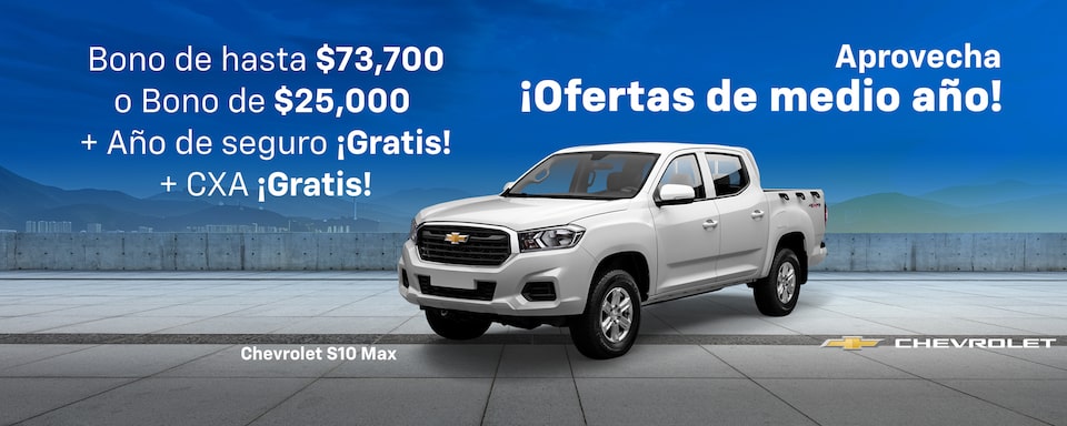 Aprovecha ¡Ofertas de medio Año con tu auto Chevrolet S10 Max! Con bonos especiales, sin comisión por apertura y hasta 1 año de seguro gratis.