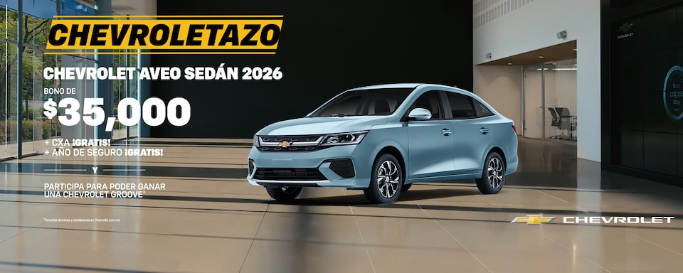 ¡Estrena con Chevroletazo hoy un Chevrolet Aveo Sedán 2026! aprovecha los bonos especiales, sin comisión por apertura y con hasta 1 año de seguro ¡gratis!