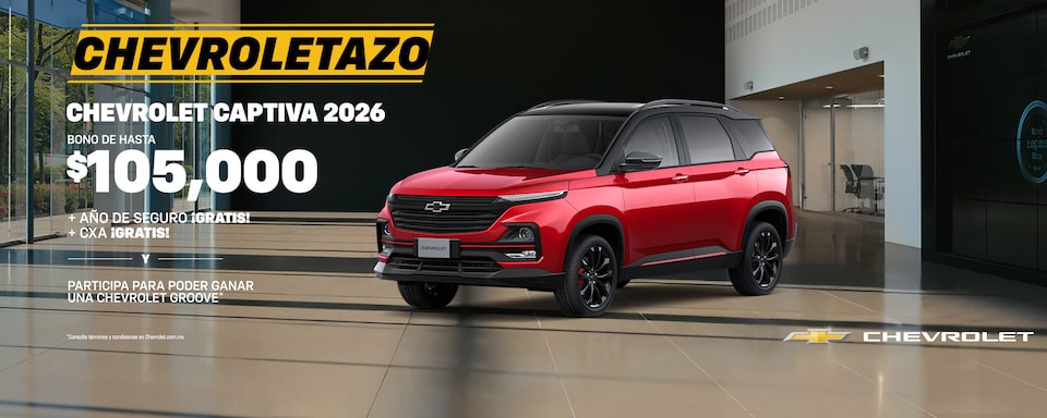 ¡Estrena con Chevroletazo hoy una Chevrolet Captiva 2026!  aprovecha los bonos especiales, sin comisión por apertura y con hasta 1 año de seguro ¡gratis!