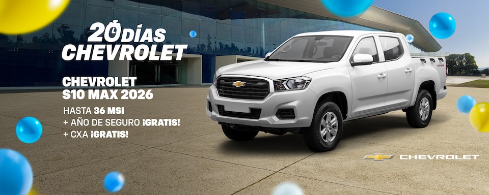 Llegó 20 días con tú Chevrolet S10 MAX 2026 | Aprovecha los bonos especiales, sin comisión por apertura y con hasta 1 año de seguro ¡gratis!